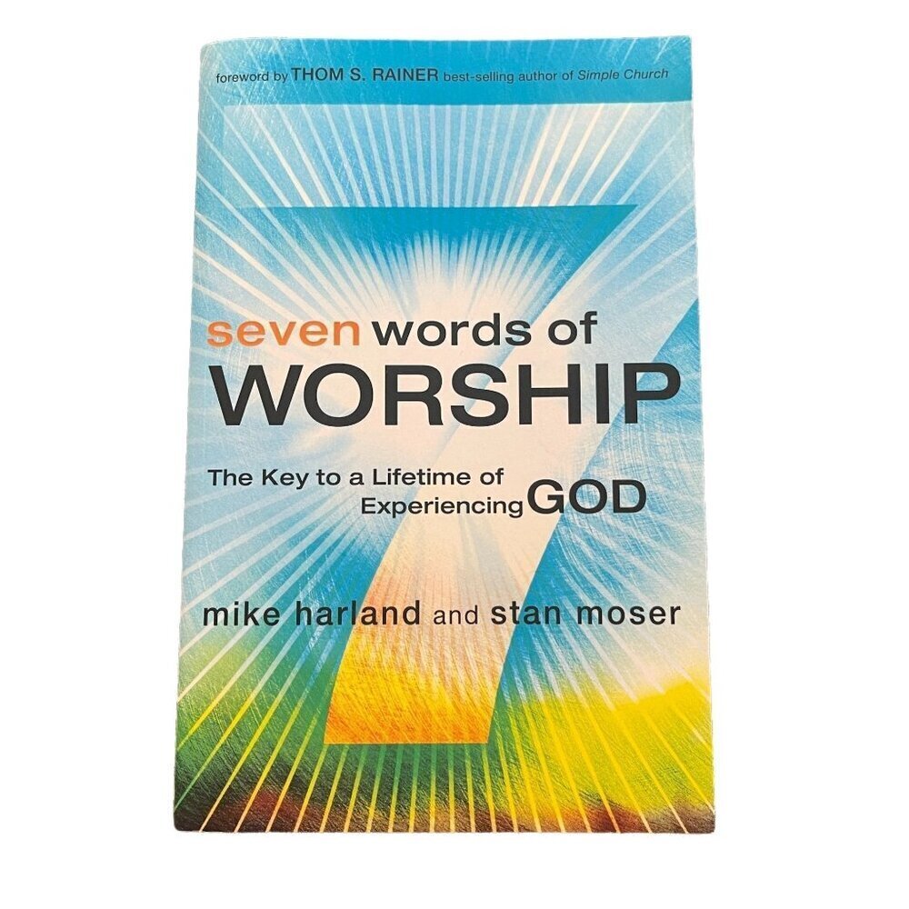 Seven Words of Worship: The Key to a Lifetime of Experiencing God Paperback